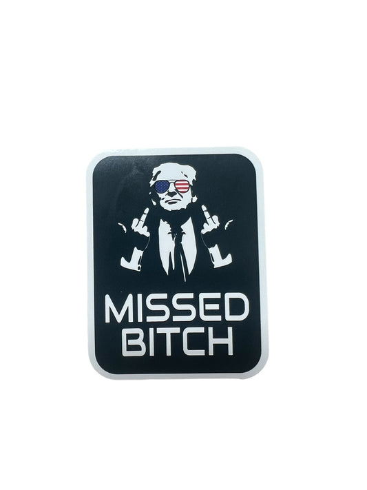 Trump Missed Bitch Decal