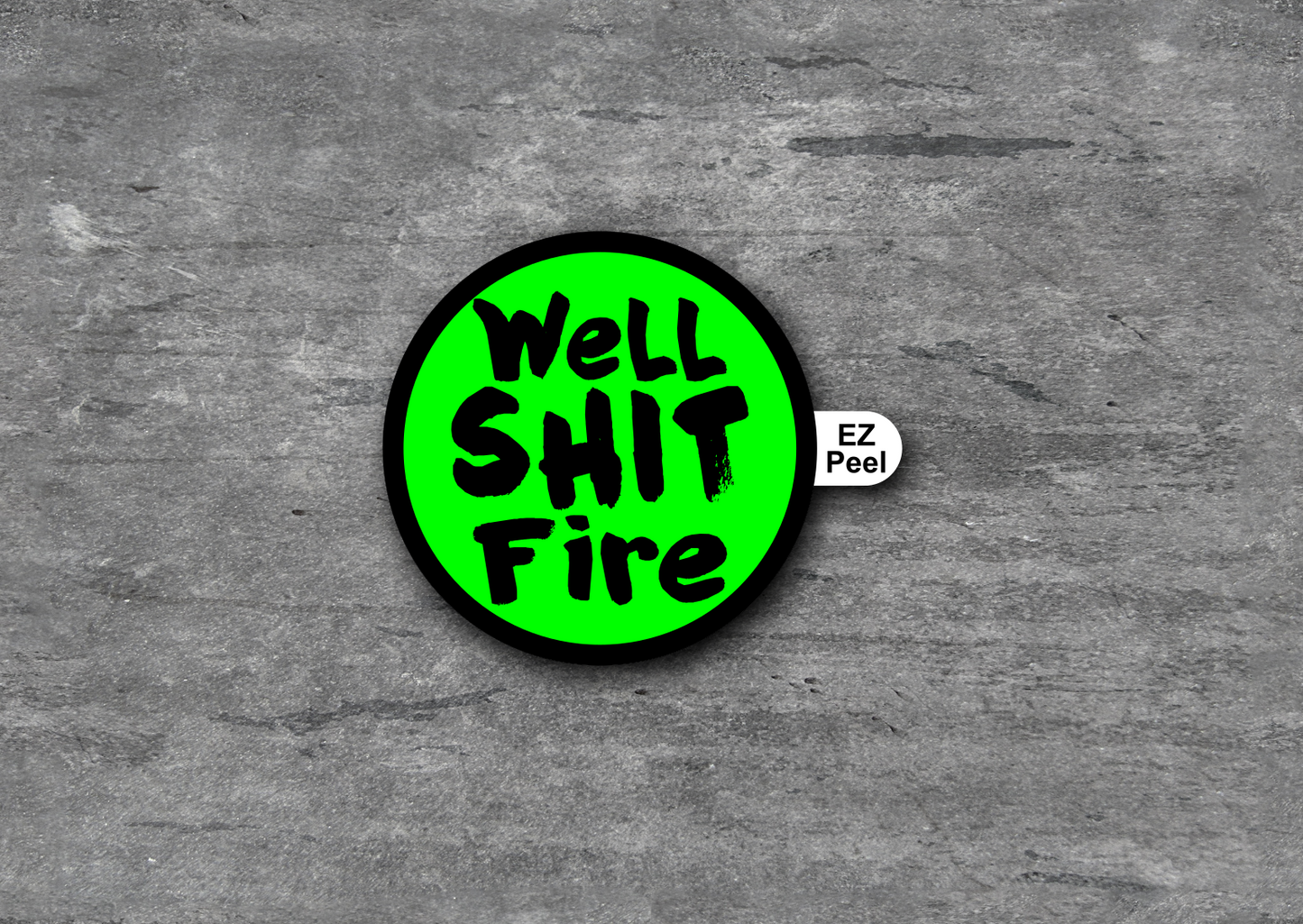 Well Shit Fire Decal